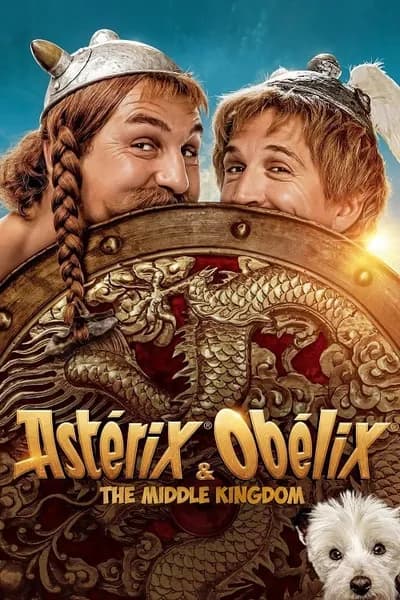 โปสเตอร์หนัง แอสเตอริกซ์ และ โอเบลิกซ์ กับอาณาจักรมังกร Asterix & Obelix The Middle Kingdom