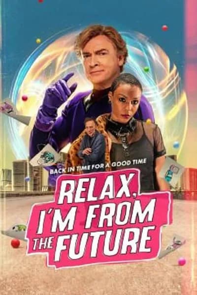 โปสเตอร์หนัง Relax I’m From The Future Relax I’m From The Future