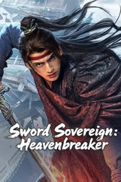 โปสเตอร์หนัง ยอดกระบี่ ทลายสวรรค์ Sword Sovereign Heavenbreaker