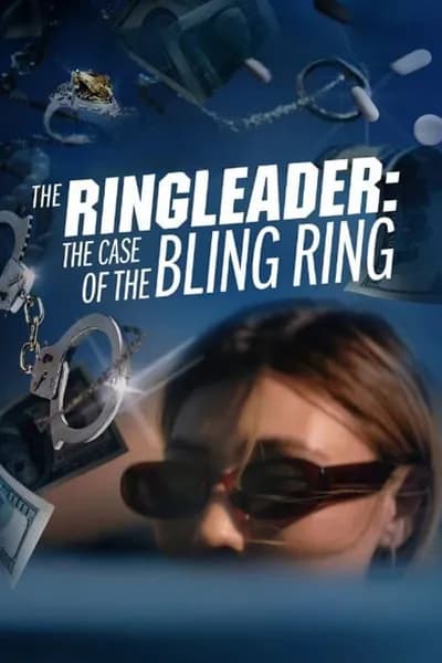 โปสเตอร์หนัง The Ringleader The Case of the Bling Ring The Ringleader The Case of the Bling Ring