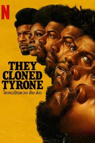 โปสเตอร์หนัง โคลนนิงลวง ลับ ล่อ They Cloned Tyrone