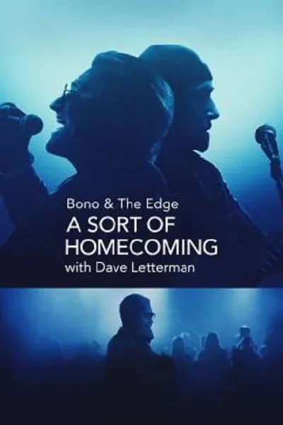 โปสเตอร์หนัง Bono & The Edge A Sort of Homecoming with Dave Letterman Bono & The Edge A Sort of Homecoming with Dave Letterman