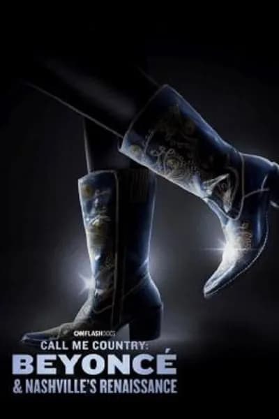 โปสเตอร์หนัง Call Me Country Beyoncé & Nashville’s Renaissance Call Me Country Beyoncé & Nashville’s Renaissance