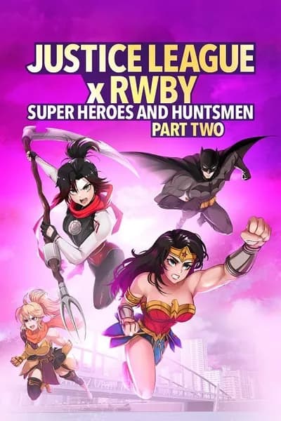 โปสเตอร์หนัง Justice League x RWBY Super Heroes & Huntsmen Part Two Justice League x RWBY Super Heroes & Huntsmen Part Two